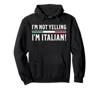 I'm Not Yelling I'm Italian Pullover Hoodie