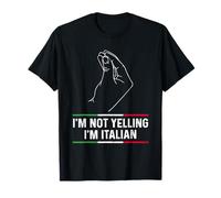 I'm Not Yelling I'm Italian T-Shirt