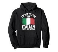 I'm Not Yelling I'm Italian That's How We Talk Pullover Hoodie