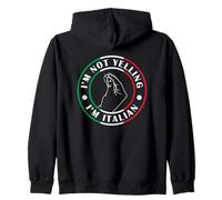 I'm Not Yelling I'm Italian Zip Hoodie