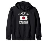 I'm Not Yelling I'm Japanese That's How We Talk Zip Hoodie