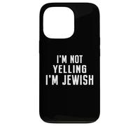 I'm Not Yelling I'm Jewish Hebrew Funny Loud Talker Hanukkah Case for iPhone 13 Pro