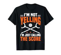 Im Not Yelling Im Just Calling The Score Shuffleboard Player T-Shirt