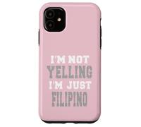 I'm not yelling, I'm just Filipino Case for iPhone 11