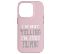 I'm not yelling, I'm just Filipino Case for iPhone 14 Pro