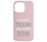 I'm not yelling, I'm just Filipino Case for iPhone 14 Pro Max
