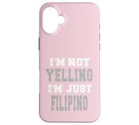 I'm not yelling, I'm just Filipino Case for iPhone 16 Plus