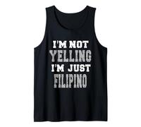 I'm not Yelling, I'm just Filipino Tank Top