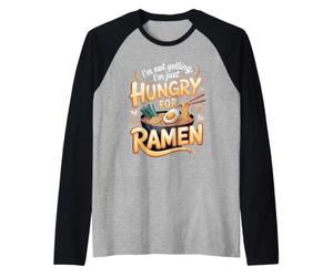 I'm Not Yelling I'm Just Hungry for Ramen Noodles Japanese Raglan Baseball Tee