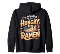 I'm Not Yelling I'm Just Hungry for Ramen Noodles Japanese Zip Hoodie