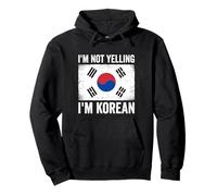 I'm Not Yelling I'm Korean South Korea Pullover Hoodie