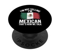 I'm Not Yelling I'm Mexican That's How We Talk PopSockets Adhesive PopGrip