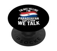 I'm Not Yelling I'm Paraguayan That's How We Talk PopSockets Adhesive PopGrip