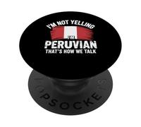 I'm Not Yelling I'm Peruvian That's How We Talk PopSockets Adhesive PopGrip