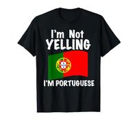 I'm Not Yelling I'm Portuguese Funny Portugal Flag Map Pride Value Graphic T-Shirt
