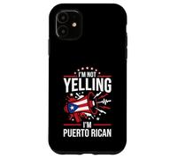 I'm Not Yelling I'm Puerto Rican Funny Loud Flag Graphic Case for iPhone 11