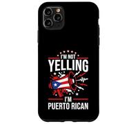 I'm Not Yelling I'm Puerto Rican Funny Loud Flag Graphic Case for iPhone 11 Pro Max