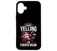 I'm Not Yelling I'm Puerto Rican Funny Loud Flag Graphic Case for iPhone 16 Plus