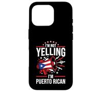 I'm Not Yelling I'm Puerto Rican Funny Loud Flag Graphic Case for iPhone 16 Pro
