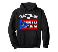 I'm Not Yelling I'm Puerto Rican Heritage Pullover Hoodie