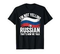 I'm Not Yelling I'm Russian That's How We Talk T-Shirt