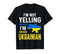 I'm Not Yelling I'm Ukrainian Shirt Support Ukraine T-Shirt