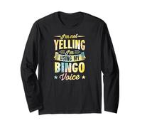 I'm Not Yelling I'm Using My Bingo Voice Long Sleeve T-Shirt