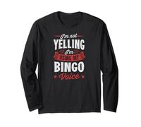 I'm Not Yelling I'm Using My Bingo Voice Long Sleeve T-Shirt