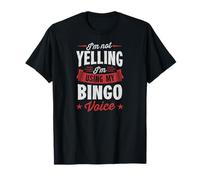 I'm Not Yelling I'm Using My Bingo Voice T-Shirt
