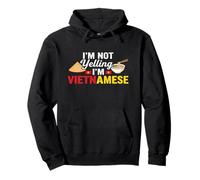 Im Not Yelling Im Vietnamese Funny Vietnam Pho Hat Pullover Hoodie