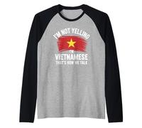 I'm Not Yelling I'm Vietnamese That's How We Talk Raglan Baseball Tee
