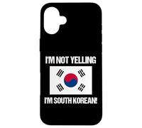 I'm Not Yelling South Korean Country Flag Korea Case for iPhone 16 Plus