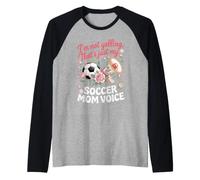I'm Not Yelling That's Just My Soccer Mom Voice Raglan Baseball Tee