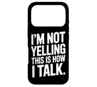 Im Not Yelling This Is How I Talk Charismatic Communication Case for iPhone 17 Pro