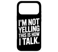 Im Not Yelling This Is How I Talk Charismatic Communication Case for iPhone 17 Pro Max