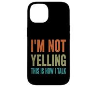 I'm Not Yelling This Is How I Talk Colored Speaking Louder Case for iPhone 14