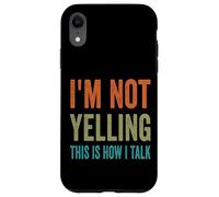 I'm Not Yelling This Is How I Talk Colored Speaking Louder Case for iPhone XR