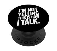 Im Not Yelling This Is How I Talk High Volume Energy Fun PopSockets Adhesive PopGrip