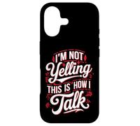 I'm Not Yelling This Is How I Talk Loud Personality ||- Case for iPhone 17