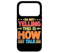 I'm Not Yelling This Is How I Talk Loud Personality Case for iPhone 17 Pro