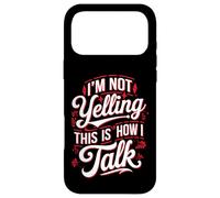 I'm Not Yelling This Is How I Talk Loud Personality ||- Case for iPhone 17 Pro Max