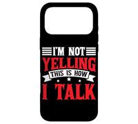 I'm Not Yelling This Is How I Talk Loud Personality - Case for iPhone 17 Pro Max
