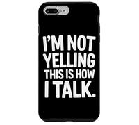 I'm Not Yelling This Is How I Talk Loud Voice Humor Case for iPhone 7 Plus/8 Plus
