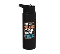I'm Not Yelling This is How I Talk Stainless Steel Insulated Water Bottle