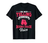 I'm not yelling this is just my boxing coach voice gift T-Shirt