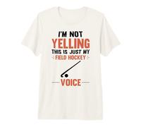 I'm Not Yelling This is Just My Field Hockey Voice Hockey Premium T-Shirt