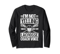 I'm NOT Yelling This is JUST My Lacrosse Coach Voice Long Sleeve T-Shirt