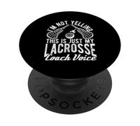 I'M NOT YELLING THIS IS JUST MY LACROSSE Coach Voice PopSockets Adhesive PopGrip