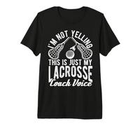 I'm NOT Yelling This is JUST My Lacrosse Coach Voice Premium T-Shirt