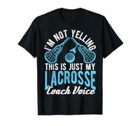 I'm NOT Yelling This is JUST My Lacrosse Coach Voice T-Shirt